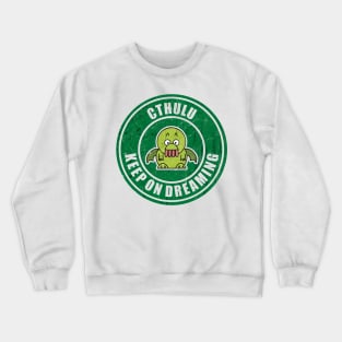 Cthulu Dream On Crewneck Sweatshirt